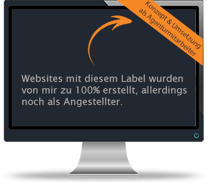 HINWEIS - Referenzen & Webseiten mit diesem Label wurden voll und ganz von mir konzipiert, erstellt, optimiert & betreut. Zu diesem Zeitpunkt war ich jedoch noch Angestellter einer Internetagentur.